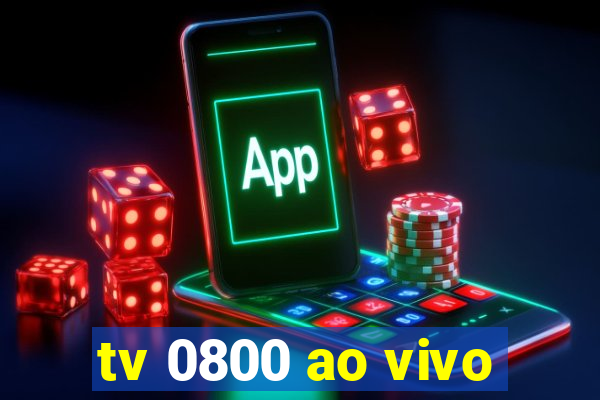 tv 0800 ao vivo